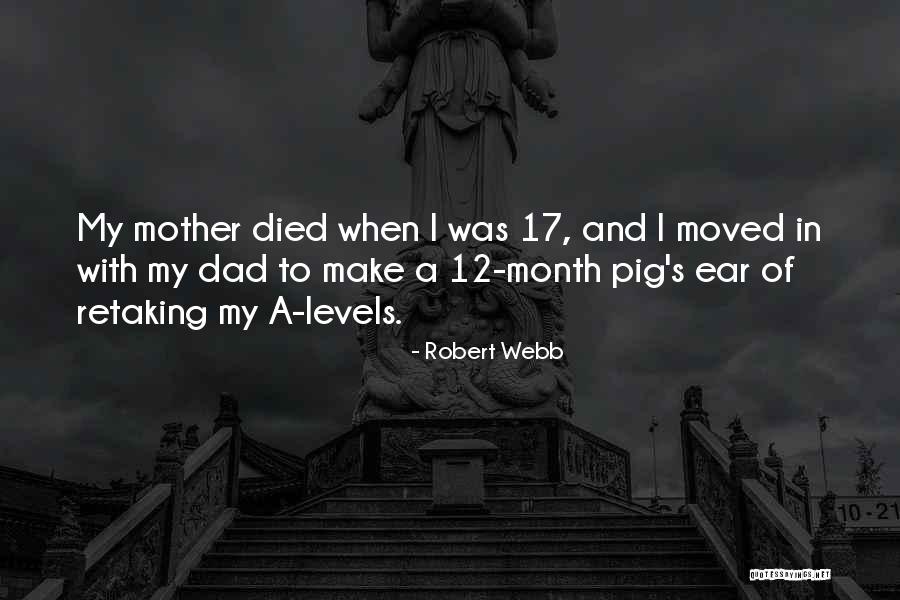 Your Dad Who Died Quotes By Robert Webb Your Dad Who Died Quotes By Robert Webb