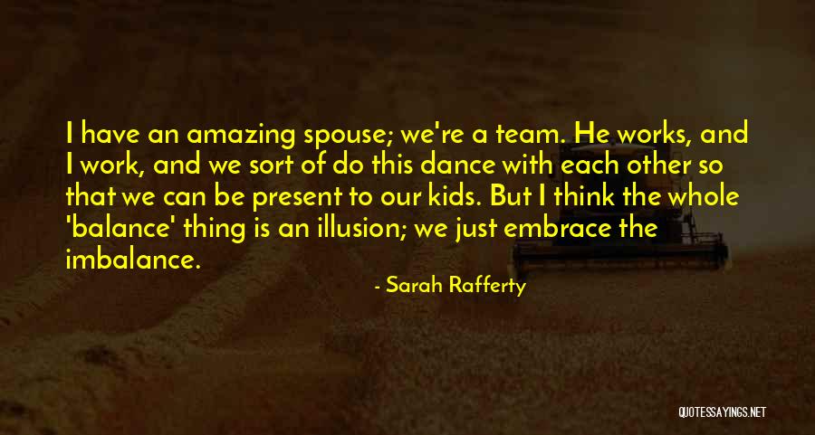 Your Dance Team Quotes By Sarah Rafferty