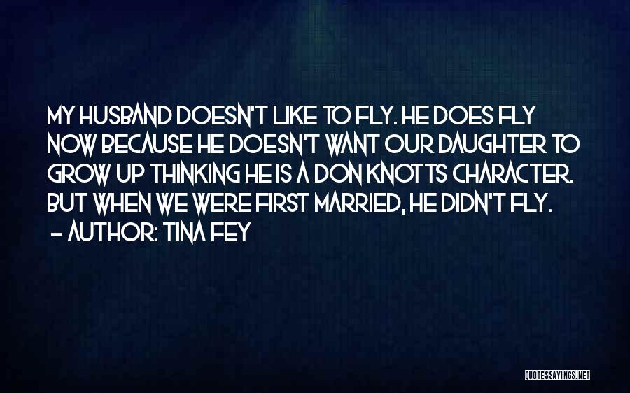 Your Daughter And Husband Quotes By Tina Fey