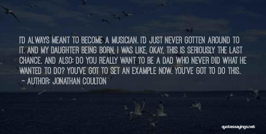 Your Daughter Being Born Quotes By Jonathan Coulton