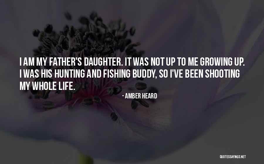Your Daughter Growing Up Quotes By Amber Heard Your Daughter Growing Up Quotes By Amber Heard
