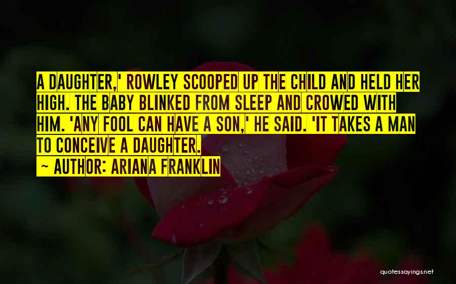 Your Daughter Having A Baby Quotes By Ariana Franklin