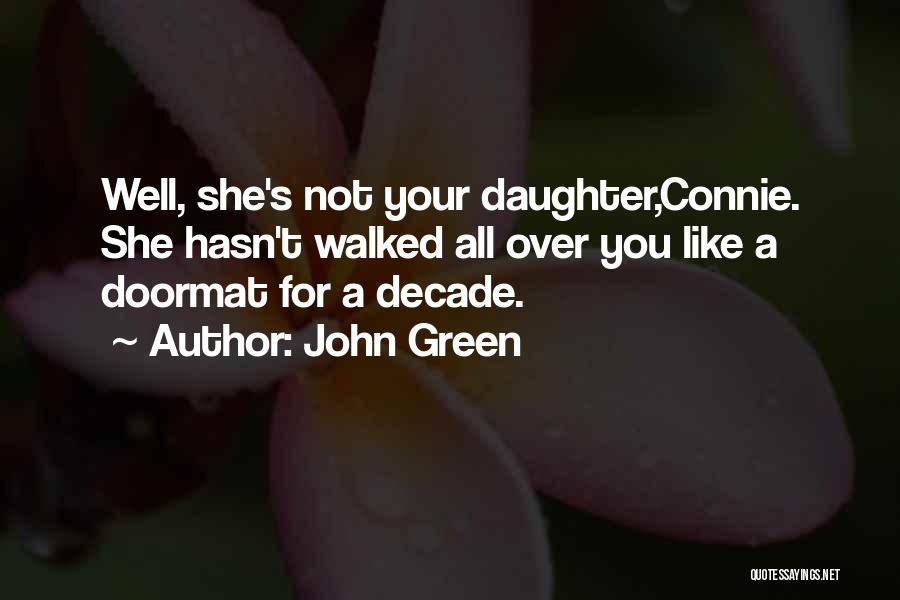 Your Daughter Quotes By John Green