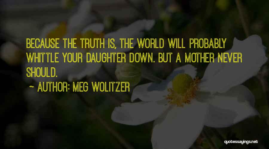 Your Daughter Quotes By Meg Wolitzer