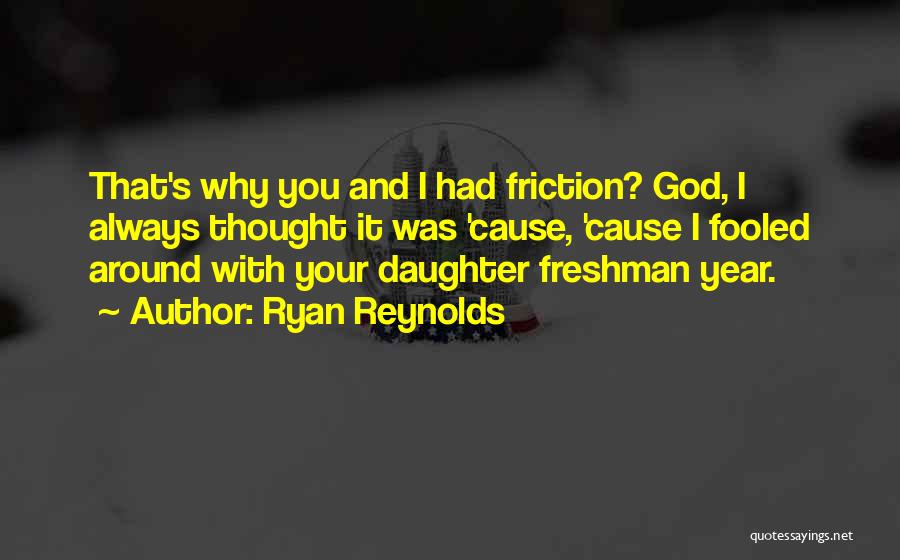 Your Daughter Quotes By Ryan Reynolds