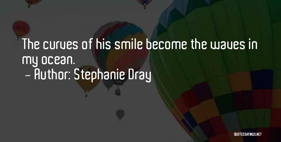 Your Daughter's Smile Quotes By Stephanie Dray