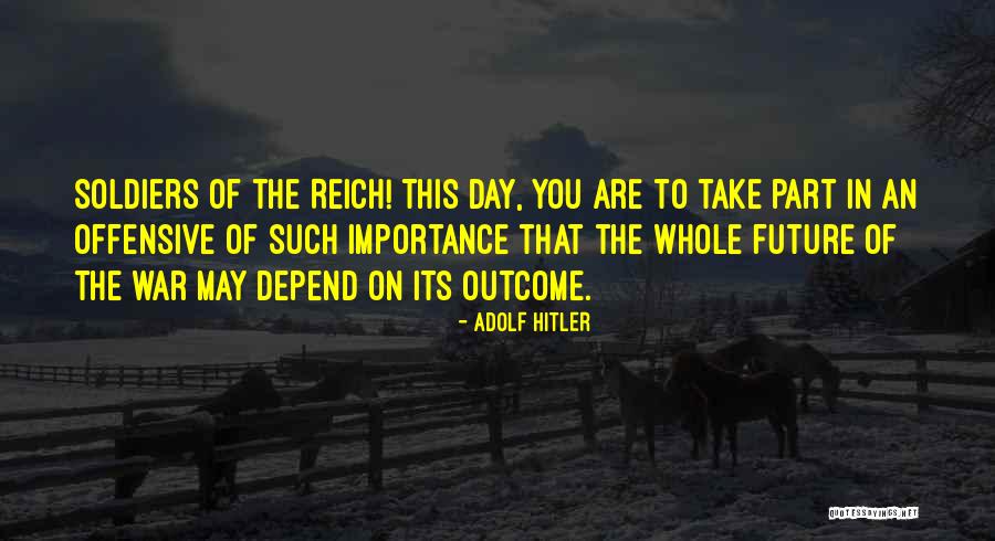 Your Day Depend Quotes By Adolf Hitler Your Day Depend Quotes By Adolf Hitler