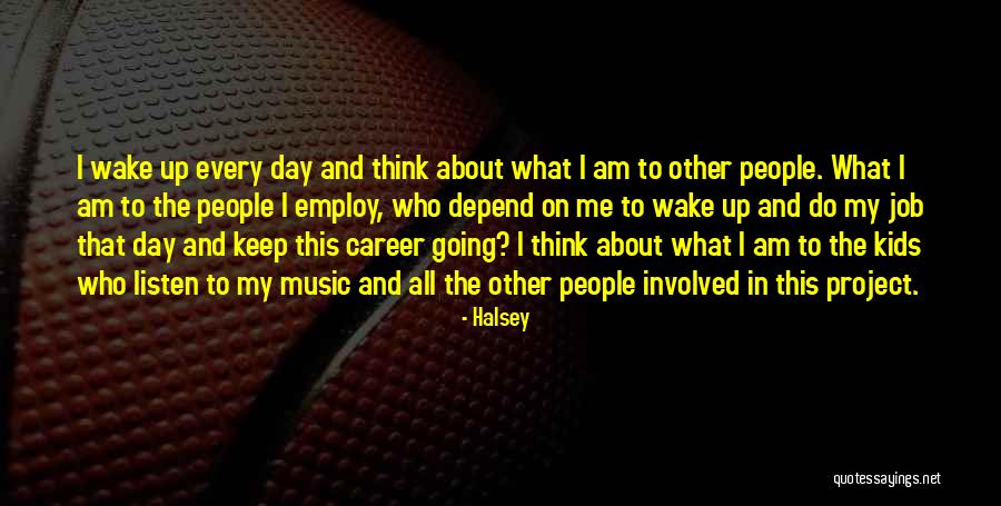 Your Day Depend Quotes By Halsey Your Day Depend Quotes By Halsey