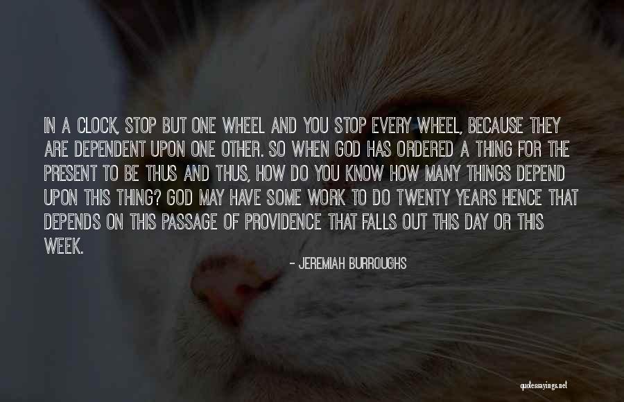 Your Day Depend Quotes By Jeremiah Burroughs Your Day Depend Quotes By Jeremiah Burroughs