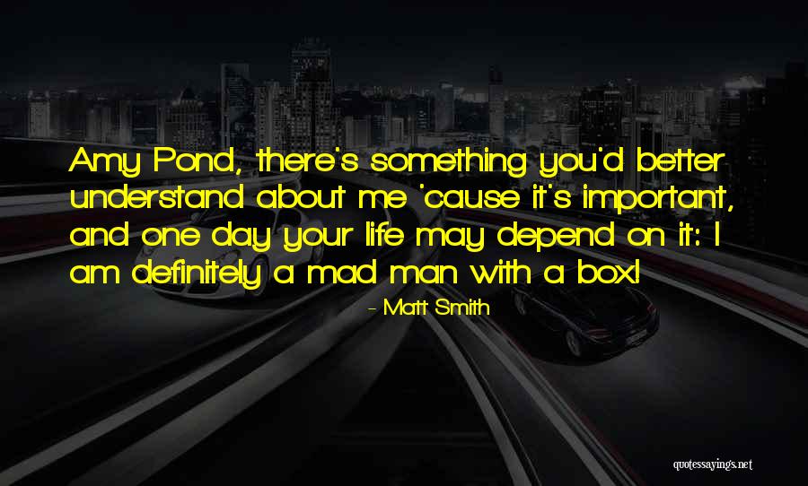 Your Day Depend Quotes By Matt Smith Your Day Depend Quotes By Matt Smith