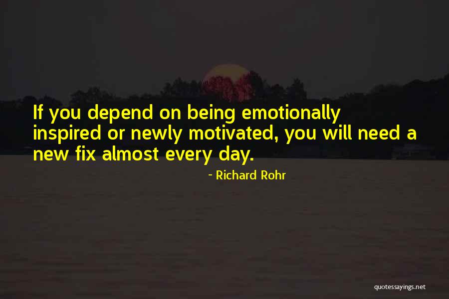 Your Day Depend Quotes By Richard Rohr Your Day Depend Quotes By Richard Rohr