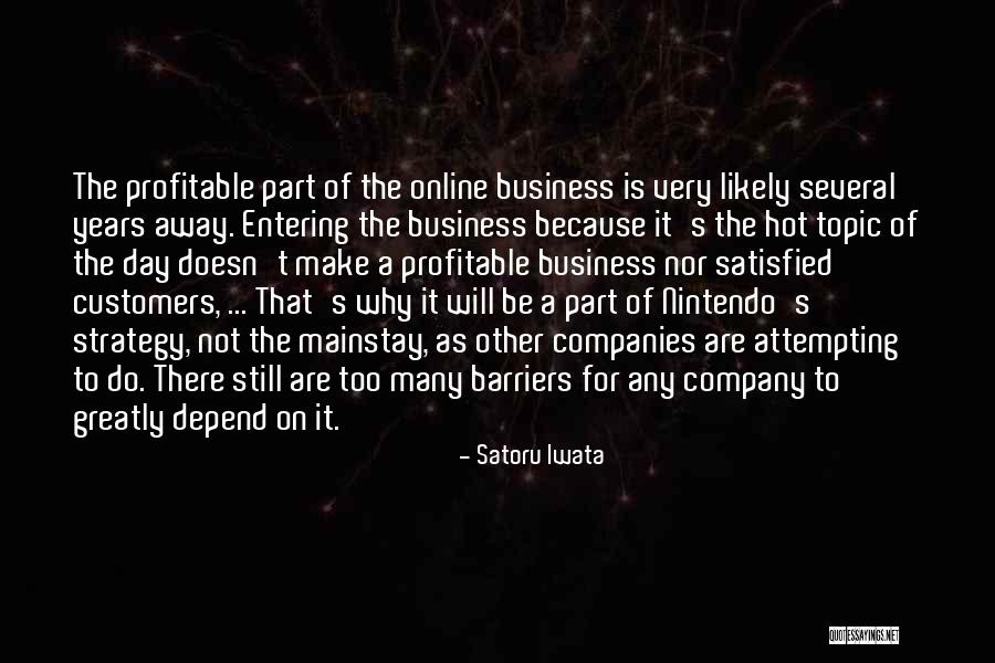 Your Day Depend Quotes By Satoru Iwata Your Day Depend Quotes By Satoru Iwata