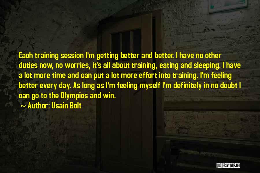 Your Day Getting Better Quotes By Usain Bolt