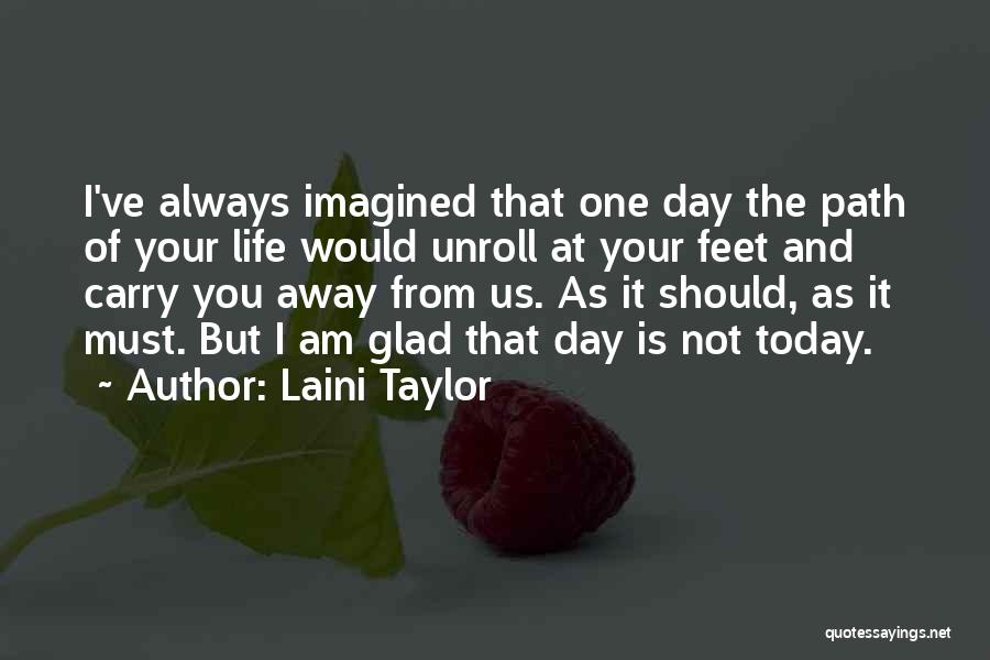 Your Day One Quotes By Laini Taylor