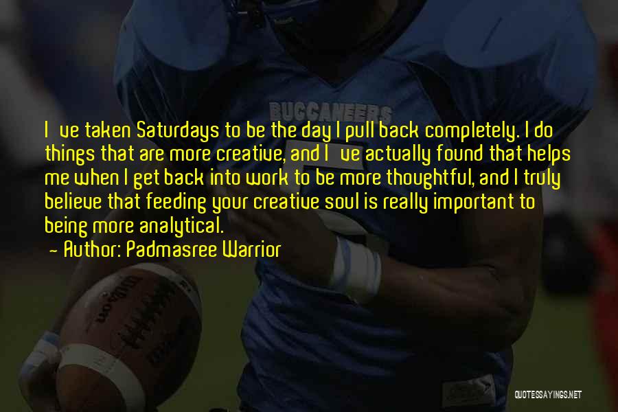 Your Day Quotes By Padmasree Warrior