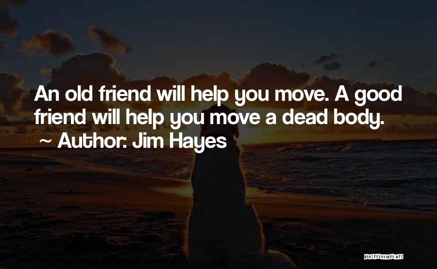 Your Dead Best Friend Quotes By Jim Hayes