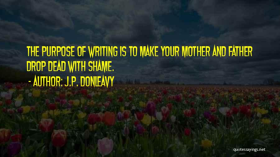 Your Dead Mother Quotes By J.P. Donleavy