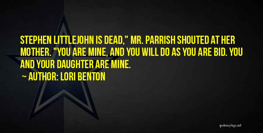 Your Dead Mother Quotes By Lori Benton