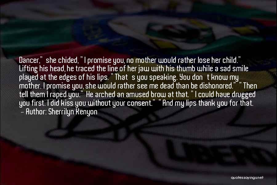 Your Dead Mother Quotes By Sherrilyn Kenyon