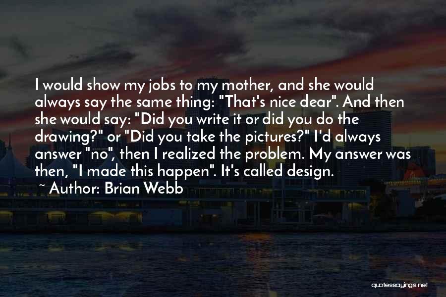 Your Dear Ones Quotes By Brian Webb