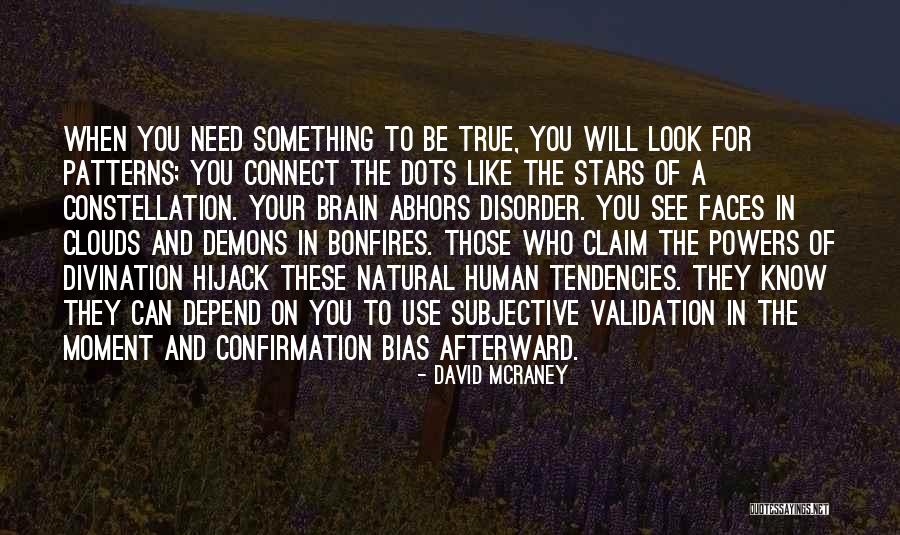 Your Demons Quotes By David McRaney Your Demons Quotes By David McRaney