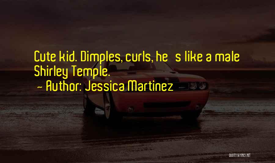 Your Dimples Quotes By Jessica Martinez