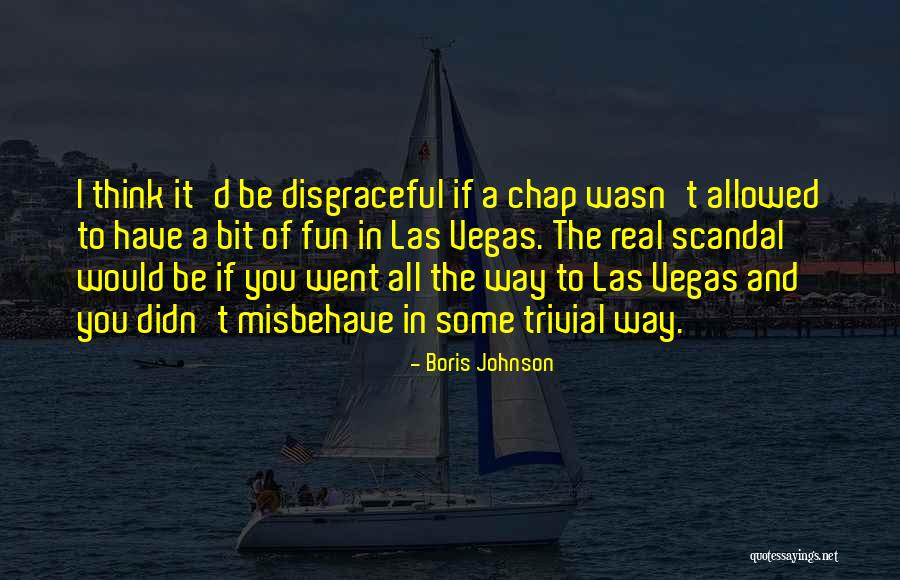 Your Disgraceful Quotes By Boris Johnson Your Disgraceful Quotes By Boris Johnson