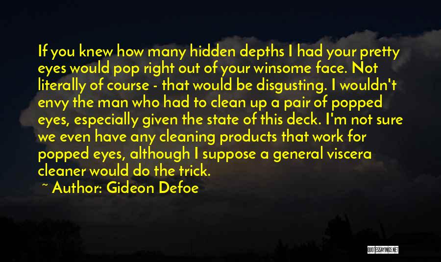 Your Disgusting Quotes By Gideon Defoe