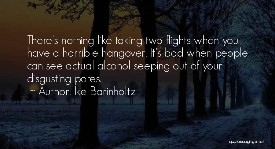 Your Disgusting Quotes By Ike Barinholtz