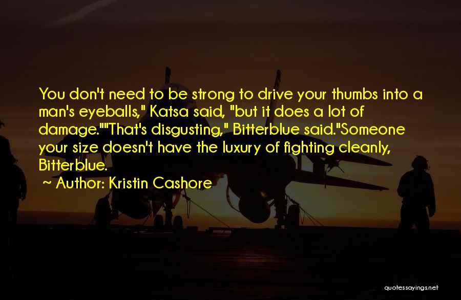 Your Disgusting Quotes By Kristin Cashore