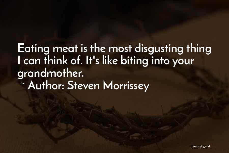 Your Disgusting Quotes By Steven Morrissey