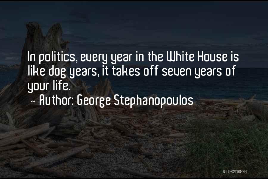 Your Dog Quotes By George Stephanopoulos