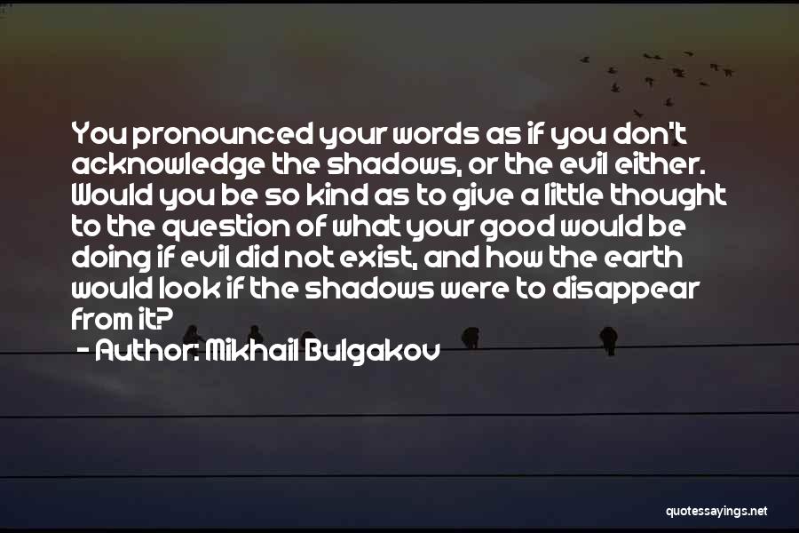 Your Doing Good Quotes By Mikhail Bulgakov