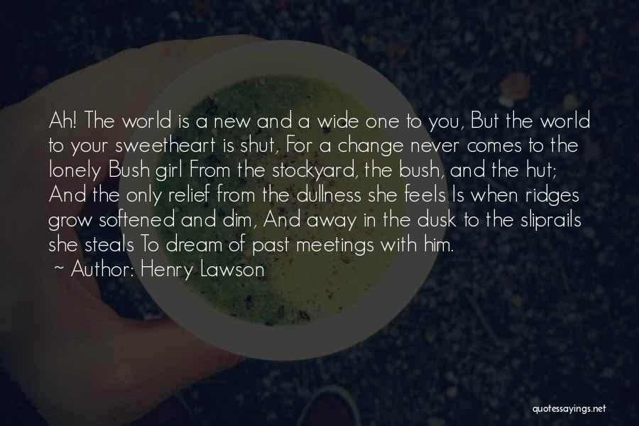 Your Dream Girl Quotes By Henry Lawson