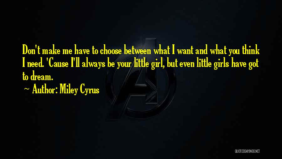 Your Dream Girl Quotes By Miley Cyrus