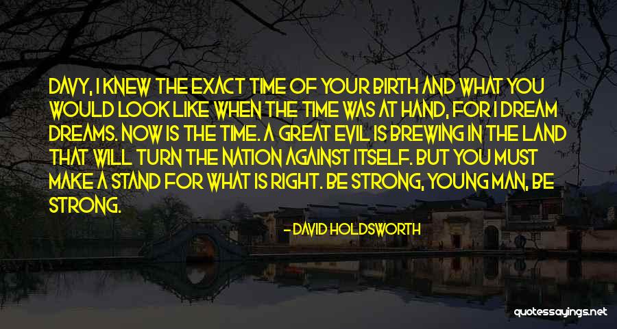 Your Dream Man Quotes By David Holdsworth Your Dream Man Quotes By David Holdsworth