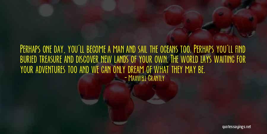 Your Dream Man Quotes By Maxwell Grantly Your Dream Man Quotes By Maxwell Grantly