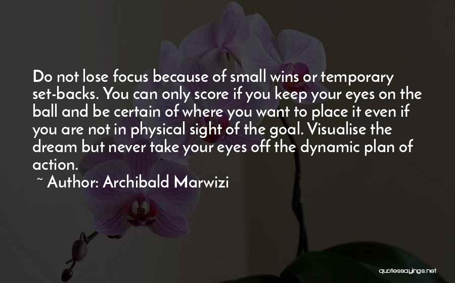 Your Dream Place Quotes By Archibald Marwizi