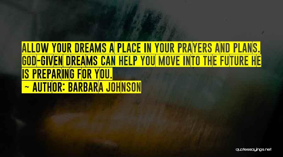 Your Dream Place Quotes By Barbara Johnson