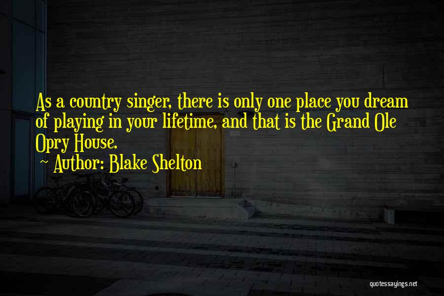 Your Dream Place Quotes By Blake Shelton