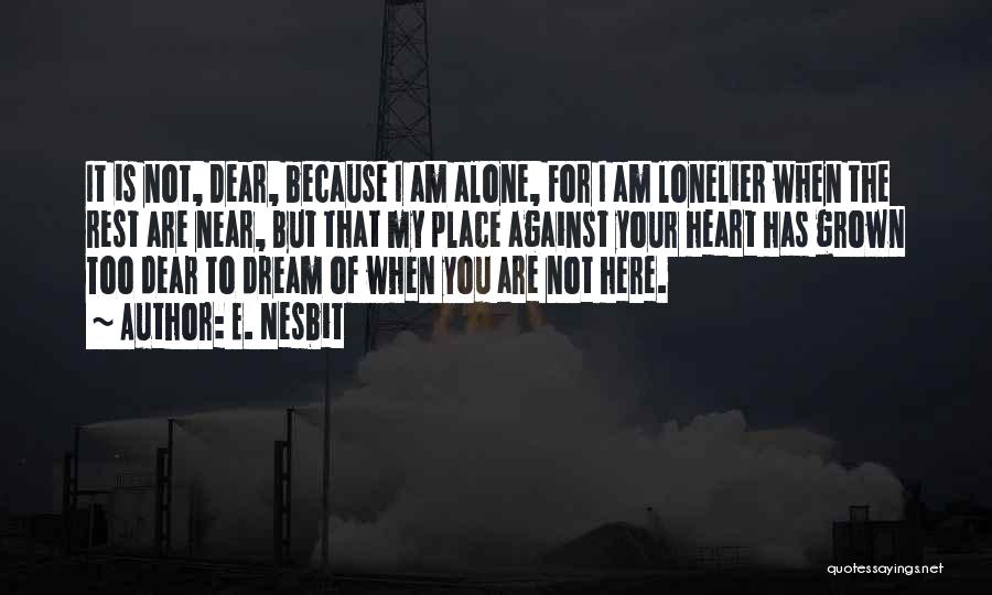 Your Dream Place Quotes By E. Nesbit