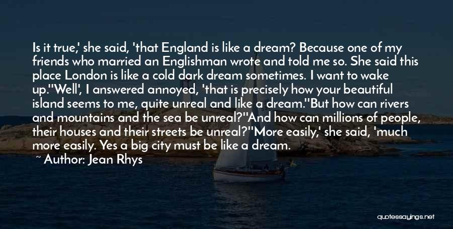 Your Dream Place Quotes By Jean Rhys