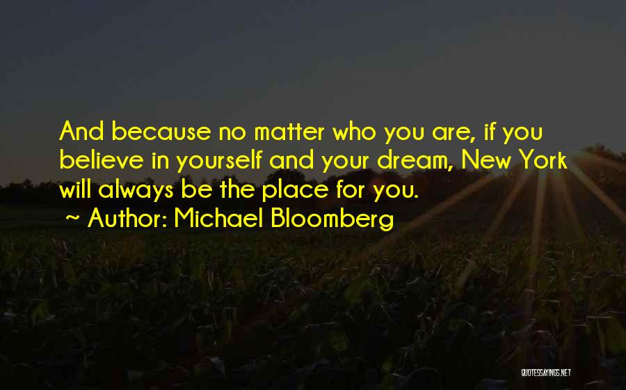 Your Dream Place Quotes By Michael Bloomberg