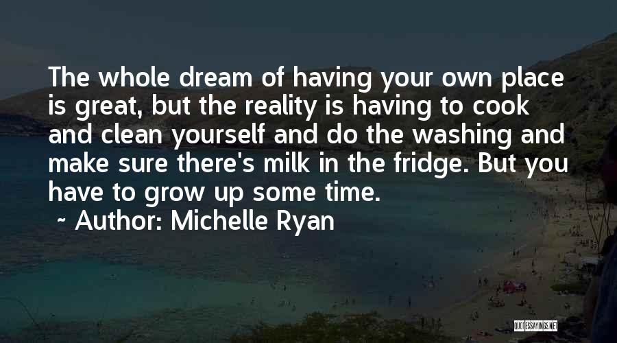 Your Dream Place Quotes By Michelle Ryan