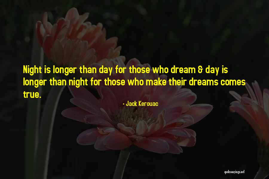Your Dreams Can Still Come True Quotes By Jack Kerouac Your Dreams Can Still Come True Quotes By Jack Kerouac