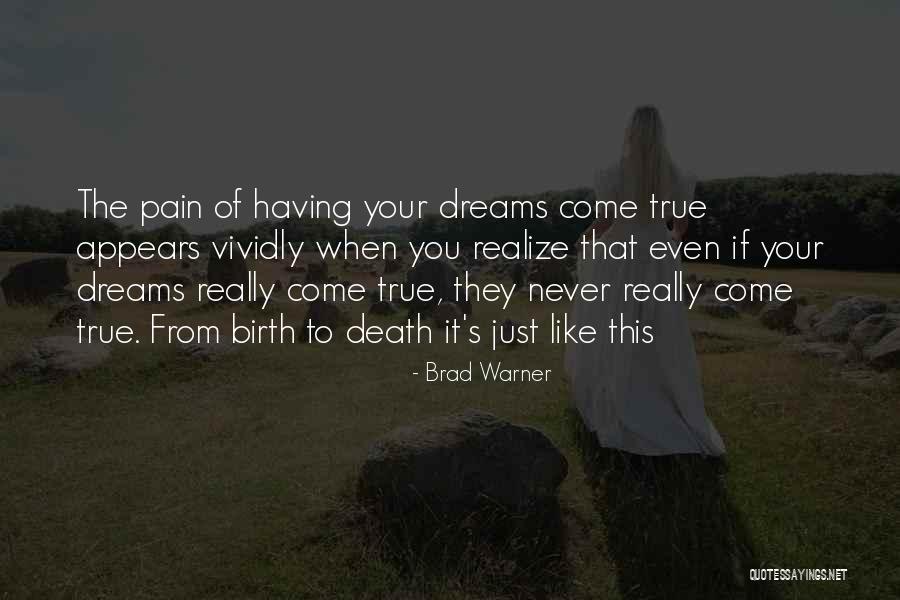 Your Dreams Come True Quotes By Brad Warner Your Dreams Come True Quotes By Brad Warner