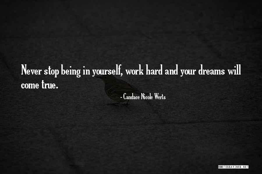 Your Dreams Come True Quotes By Candace Nicole Werts Your Dreams Come True Quotes By Candace Nicole Werts