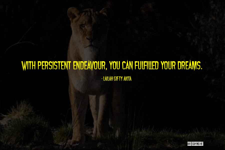 Your Dreams Come True Quotes By Lailah Gifty Akita Your Dreams Come True Quotes By Lailah Gifty Akita