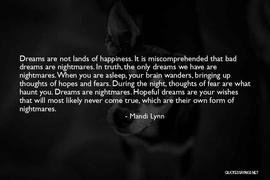 Your Dreams Come True Quotes By Mandi Lynn Your Dreams Come True Quotes By Mandi Lynn