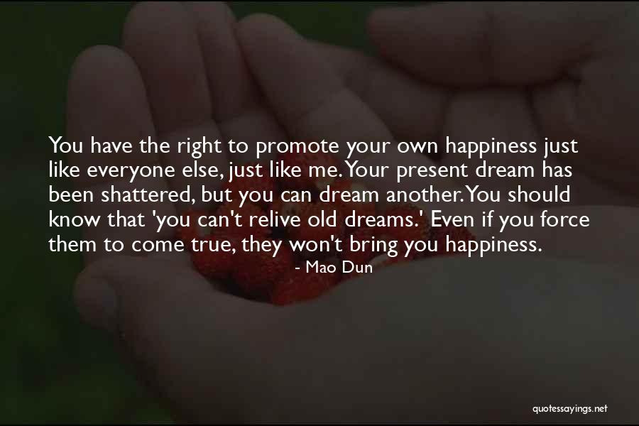 Your Dreams Come True Quotes By Mao Dun Your Dreams Come True Quotes By Mao Dun